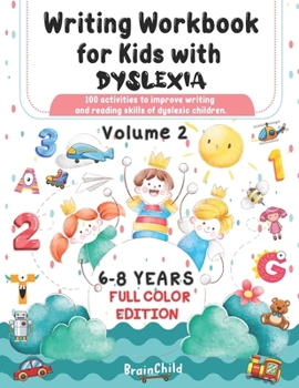 Paperback Writing Workbook for Kids with Dyslexia. 100 activities to improve writing and reading skills of dyslexic children. Full color edition. Volume 2 Book