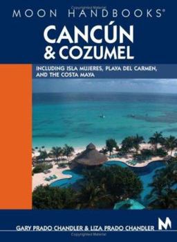 Paperback Moon Handbooks Cancun & Cozumel: Including Isla Mujeres, Playa del Carmen, and the Costa Maya Book