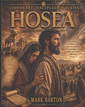 Paperback Lionheart Discipleship Series - Hosea: A Small Group Study Guide Book