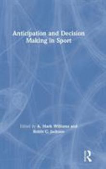 Hardcover Anticipation and Decision Making in Sport Book