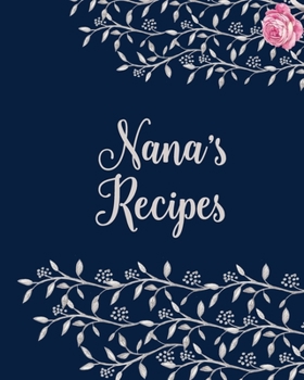Nana�s Cookbook - Blank Cookbook for Family Recipes: Collection