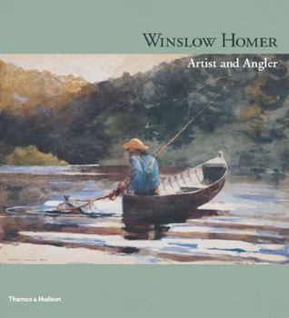 Paperback Winslow Homer: Artist and Angler Book