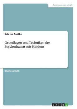 Paperback Grundlagen und Techniken des Psychodramas mit Kindern [German] Book
