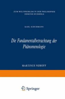Paperback Die Fundamentalbetrachtung Der Phänomenologie: Zum Weltproblem in Der Philosophie Edmund Husserls [German] Book