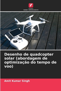 Paperback Desenho de quadcopter solar (abordagem de optimização do tempo de voo) [Portuguese] Book