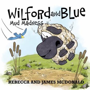 Paperback Wilford and Blue: Mud Madness (Wilford and Blue, Life on the Farm) Book