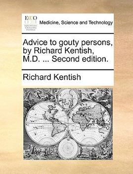 Paperback Advice to Gouty Persons, by Richard Kentish, M.D. ... Second Edition. Book