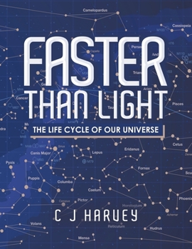 Paperback Faster Than Light: The Life Cycle of Our Universe Book