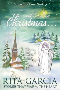 Paperback All I Want For Christmas...: A Serenity Cove Novella Book
