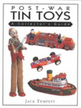 Hardcover Post -War Tin Toys: A Collector's Guide Book