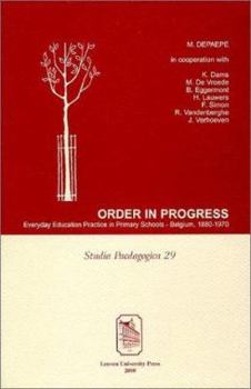 Paperback Order in Progress: Everyday Education Practice in Primary Schools--Belgium, 1880-1970 Book