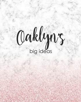 Paperback Oaklyn's Big Ideas: Personalized Notebook - 8x10 Lined Women's Journal Book