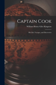 Paperback Captain Cook: His Life, Voyages, and Discoveries Book