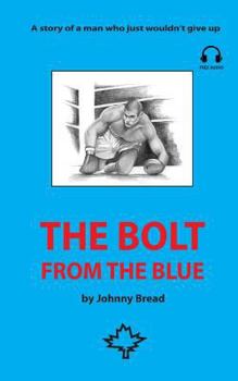 Paperback The Bolt from the Blue: A story of a man who just wouldn't give up Book