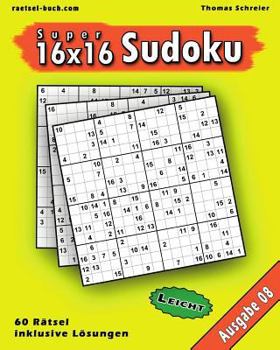 Paperback Leichte 16x16 Super-Sudoku Ausgabe 08: Leichte 16x16 Sudoku mit Zahlen und Lösungen [German] Book