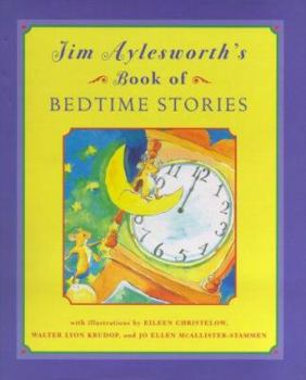 Hardcover Jim Aylesworth's Book of Bedtime Stories Book