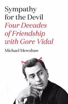 Hardcover Sympathy for the Devil: Four Decades of Friendship with Gore Vidal Book