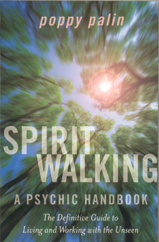 Paperback Spiritwalking: Living and Working with the Unseen: A Psychic Handbook Book