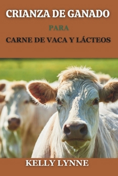 Paperback Crianza de Ganado Para Carne de Vaca Y Lácteos [Spanish] Book