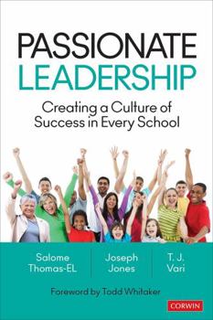 Paperback Passionate Leadership: Creating a Culture of Success in Every School Book