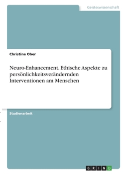 Paperback Neuro-Enhancement. Ethische Aspekte zu persönlichkeitsverändernden Interventionen am Menschen [German] Book