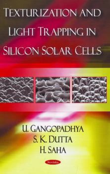 Paperback Texturization and Light Trapping in Silicon Solar Cells Book