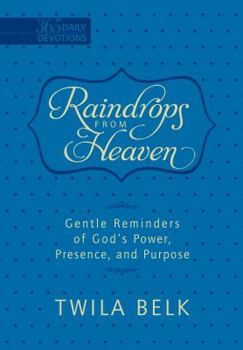 Imitation Leather Raindrops from Heaven (Faux Leather Edition): Gentle Reminders of God's Power, Presence, and Purpose (365 Daily Devotions) Book