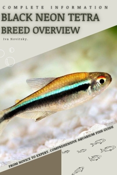 Paperback Black Neon Tetra: From Novice to Expert. Comprehensive Aquarium Fish Guide Book