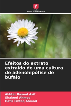 Paperback Efeitos do extrato extraído de uma cultura de adenohipófise de búfalo [Portuguese] Book