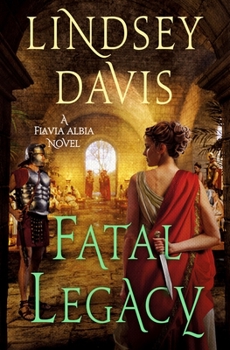Hardcover Fatal Legacy: A Flavia Albia Novel Book