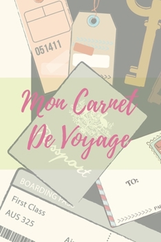 Paperback Mon Carnet De Voyage: Carnet de Voyage pour les voyageurs - 120 Pages [French] Book