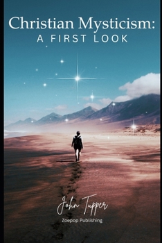 Christian Mysticism: A First Look