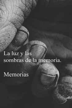 Paperback La luz y las sombras de la memoria: Memorias [Spanish] Book