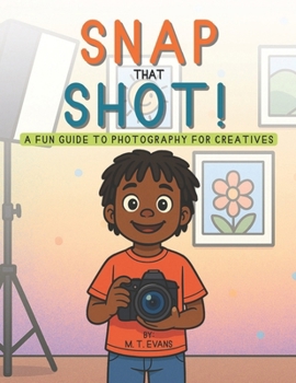 Paperback Snap that Shot: A Fun Guide to Photography for Creatives Book