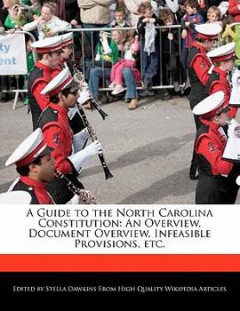 A Guide to the North Carolina Constitution : An Overview, Document Overview, Infeasible Provisions, Etc