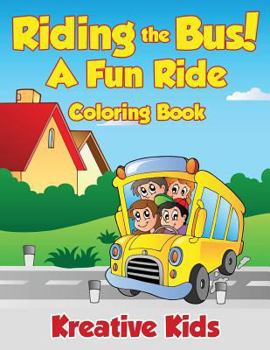 Paperback Riding the Bus! A Fun Ride Coloring Book