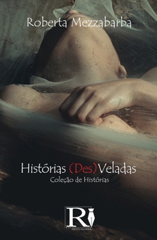 Paperback Histórias (Des)Veladas: Coleção de Histórias [Portuguese] Book