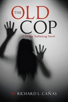 Paperback The Old Cop: A Human Trafficking Novel Book