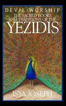 Paperback Devil Worship: The Sacred Books and Traditions of the Yezidis Book