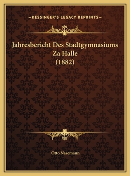 Hardcover Jahresbericht Des Stadtgymnasiums Za Halle (1882) [German] Book
