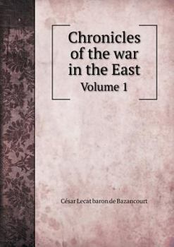 Chronicles of the War in the East Volume 1