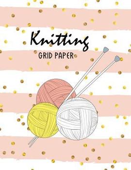 Paperback Knitting Grid Paper: Knitting Pattern Designing Diary, Knitter's Grid Notebook, Writing Graph Paper Workbook, Teachers Students School Offi Book