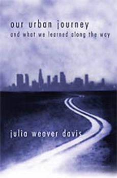 Paperback Our Urban Journey and What We Learned Along the Way Book