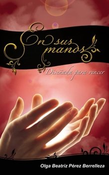 Paperback En sus manos: Diseñada para vencer [Spanish] Book