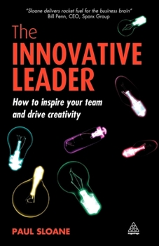Hardcover The Innovative Leader: How to Inspire Your Team and Drive Creativity Book