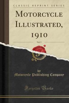 Paperback Motorcycle Illustrated, 1910, Vol. 5 (Classic Reprint) Book