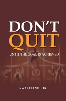 Paperback Don't Quit: Until the Goal Is Achieved Book