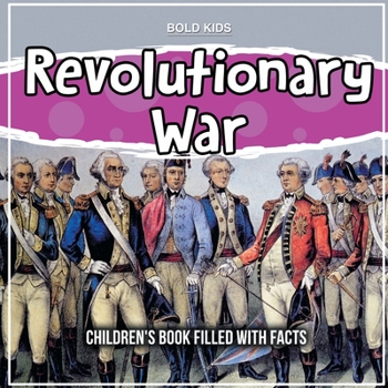 Paperback Revolutionary War: Children's Book Filled With Facts Book