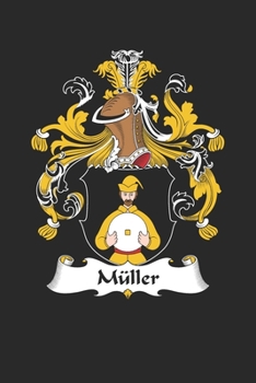 Paperback Mu&#776;ller: Mu&#776;ller Coat of Arms and Family Crest Notebook Journal (6 x 9 - 100 pages) Book