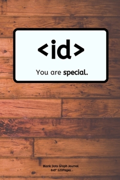 You are special.: Journal notebook Diary for inspiration coding program for HTML CSS UI UX Men and Women Blank Dots to Write In fun creative Ideas and to do list planner